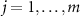 $j = 1,\ldots,m$