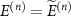 $E^{(n)} = \widetilde E^{(n)}$