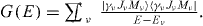 $G(E)=\sum\int_{\nu} \ \frac {|\gamma _{\nu } J_{\nu } M_{\nu } \rangle \langle \gamma _{\nu } J_{\nu } M_{\nu } |}{E-E_{\nu }}.$
