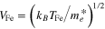 ${{V}_{{\rm Fe}}}={{\left( {{k}_{B}}{{T}_{{\rm Fe}}}/m_{e}^{*} \right)}^{1/2}}$