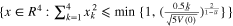 $\{x\in {{R}^{4}}\;:\sum _{k=1}^{4}x_{k}^{2}\leqslant {\rm min} \{1,{{(\frac{0.5\underline{k}}{\sqrt{5V(0)}})}^{\frac{2}{1-\bar{\alpha }}}}\}\}$