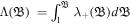 ${\rm{\Lambda }}\left({\mathfrak{B}}\right)\,={\int }_{1}^{{\mathfrak{B}}}{\lambda }_{+}\left({\mathfrak{B}}\right)d{\mathfrak{B}}$