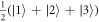 $\tfrac{1}{2}(| 1\rangle +| 2\rangle +| 3\rangle )$