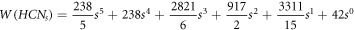 $W({{HCN}}_{s})=\displaystyle \frac{238}{5}{s}^{5}+238{s}^{4}+\displaystyle \frac{2821}{6}{s}^{3}+\displaystyle \frac{917}{2}{s}^{2}+\displaystyle \frac{3311}{15}{s}^{1}+42{s}^{0}$