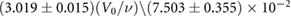 $(3.019\pm 0.015)(V_0/\nu)\backslash (7.503\pm 0.355)\times 10^{-2} $