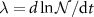 $\lambda = d\ln}/\mathrmt$