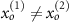 $x_o^ \neq x_o^$