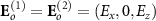 $\mathbf_o^ = \mathbf_o^ = (E_x,0,E_z)$
