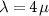 $\lambda = 4\,\mu$