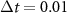 $\Delta t = 0.01$
