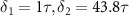 $\delta_1 = 1\tau,\delta_2 = 43.8\tau$