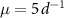 $\mu = 5\,d^$