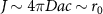 $J \sim 4\pi D a c \sim r_0$