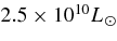 $2.5 \times 10^{10} {L}_{\sun}$