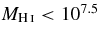 $M_{{\rm H}\,{\mathsc{i}}}<10^{7.5}$