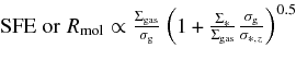 ${\rm SFE\ or\ }R_{\rm mol} \propto \frac{\Sigma _{\rm gas}}{\sigma _{\rm g}} \left(1 + \frac{\Sigma _*}{\Sigma _{\rm gas}} \frac{\sigma _{\rm g}}{\sigma _{*,z}}\right)^{0.5}$