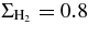 $\Sigma _{{\rm H}_2} = 0.8$
