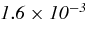 $\it {1.6\times 10^{-3}}$