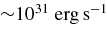 ${\sim} 10^{31}\;\rm {erg\,s^{-1}}$