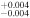 $_{-0.004}^{+0.004}$