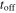 ${{t}_{{\rm off}}}$