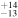 $_{-13}^{+14}$