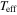 ${{T}_{{\rm eff}}}$