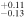 $_{-0.13}^{+0.11}$