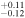 $_{-0.12}^{+0.11}$