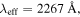 ${{\lambda }_{{\rm eff}}}=2267\;\overset{\circ}{\rm A} ,$