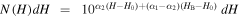 $N(H){dH}={10}^{{\alpha }_{2}(H-{H}_{0})+({\alpha }_{1}-{\alpha }_{2})({H}_{{\rm{B}}}-{H}_{0})}\;{dH}$