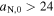 ${a}_{{\rm{N}},0}\gt 24$