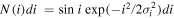 $N(i){di}=\mathrm{sin}i\mathrm{exp}(-{i}^{2}/2{\sigma }_{i}^{2}){di}$