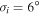 ${\sigma }_{i}=6^\circ $