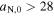 ${a}_{{\rm{N}},0}\gt 28$