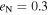 ${e}_{{\rm{N}}}=0.3$