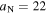 ${a}_{{\rm{N}}}=22$
