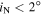 ${i}_{{\rm{N}}}\lt 2^\circ $