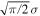 $\sqrt{\pi /2}\sigma $