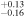 ${}_{-0.16}^{+0.13}$