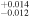 ${}_{-0.012}^{+0.014}$