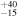 ${}_{-15}^{+40}$