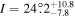 $I=24\buildrel{\circ}\over{.} {2}_{-7.8}^{+10.8}$
