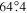 $64\buildrel{\circ}\over{.} 4$