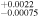 ${}_{-0.00075}^{+0.0022}$