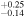 ${}_{-0.14}^{+0.25}$
