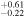${}_{-0.22}^{+0.61}$