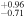 ${}_{-0.71}^{+0.96}$