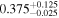 ${0.375}_{-0.025}^{+0.125}$
