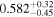 ${0.582}_{-0.45}^{+0.32}$